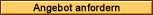 Angebot anfordern